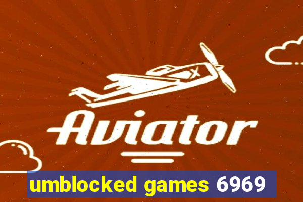 umblocked games 6969