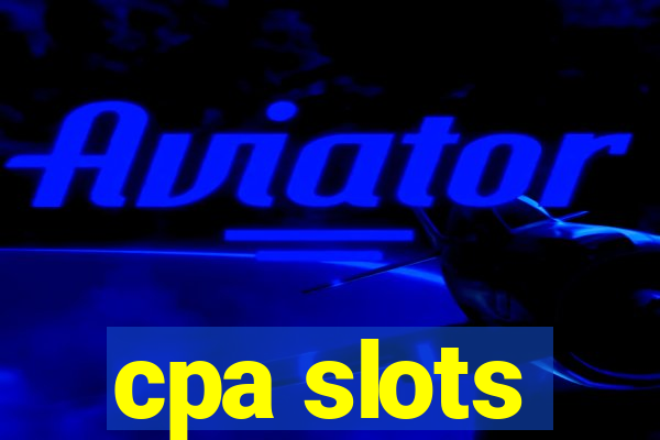 cpa slots