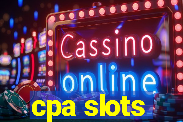 cpa slots