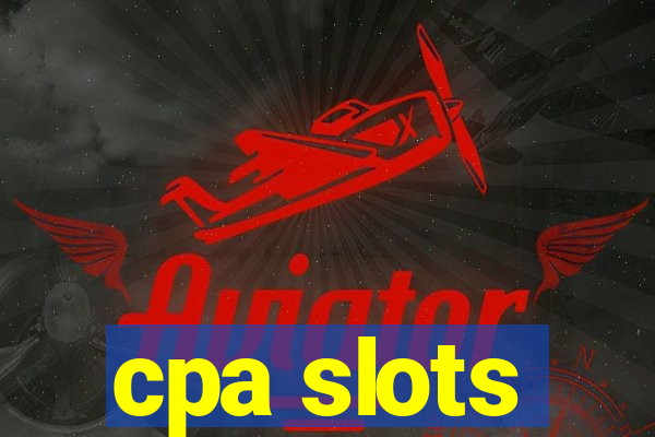 cpa slots