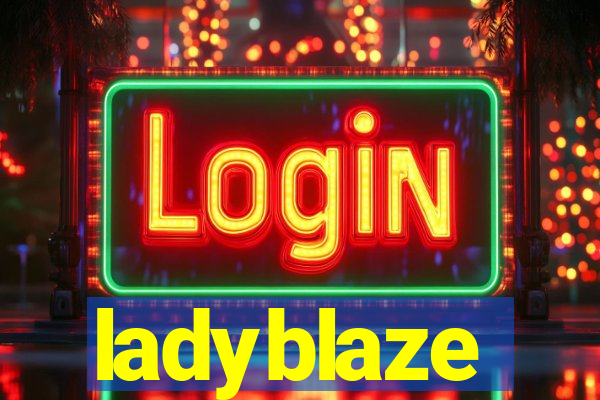 ladyblaze