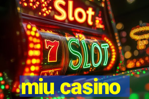 miu casino