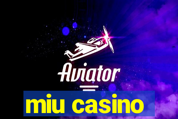 miu casino