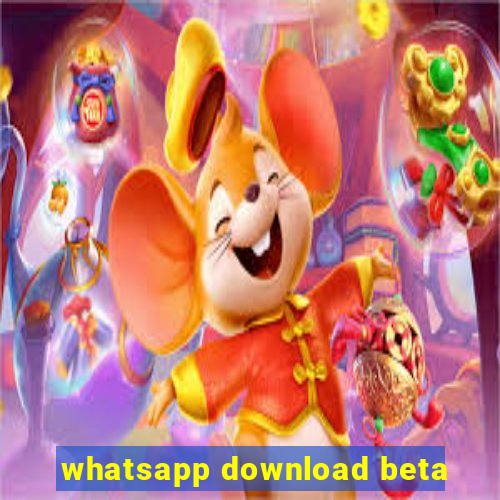 whatsapp download beta