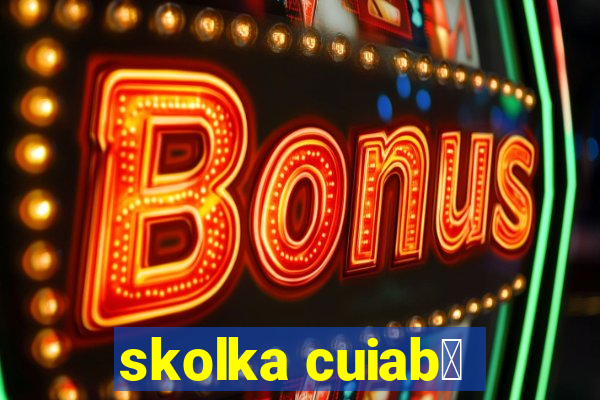 skolka cuiab谩