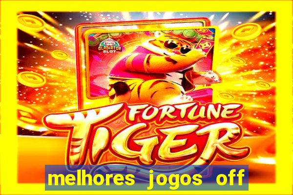 melhores jogos off line android