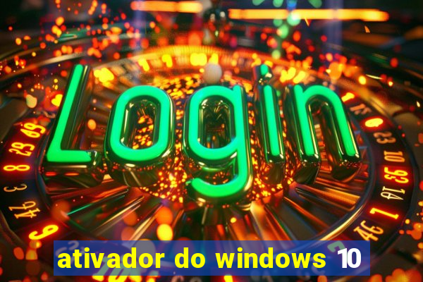 ativador do windows 10