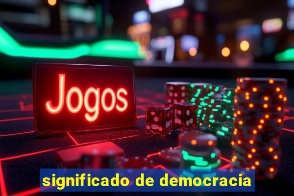 significado de democracia