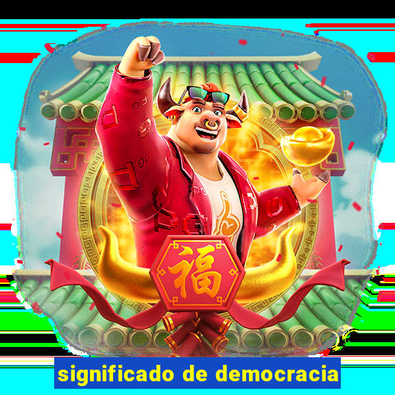 significado de democracia