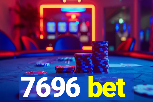 7696 bet