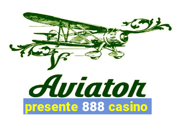 presente 888 casino