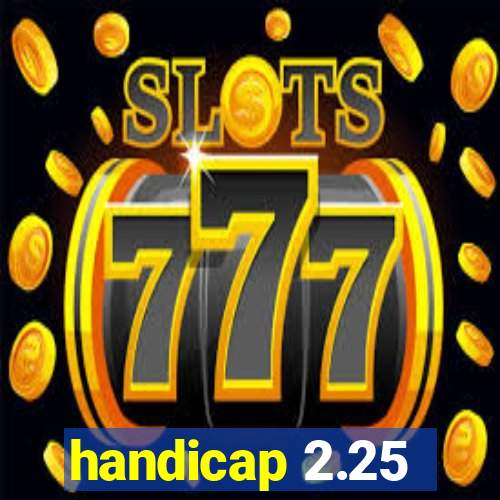 handicap 2.25