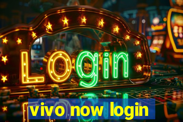 vivo now login