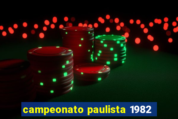 campeonato paulista 1982