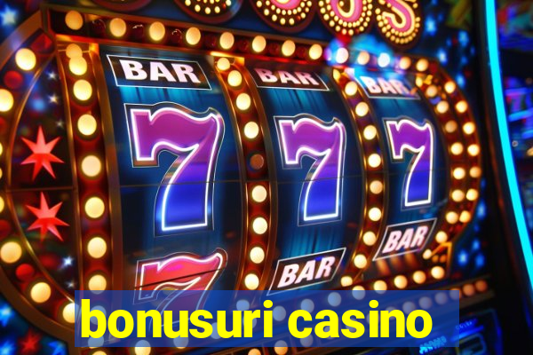 bonusuri casino