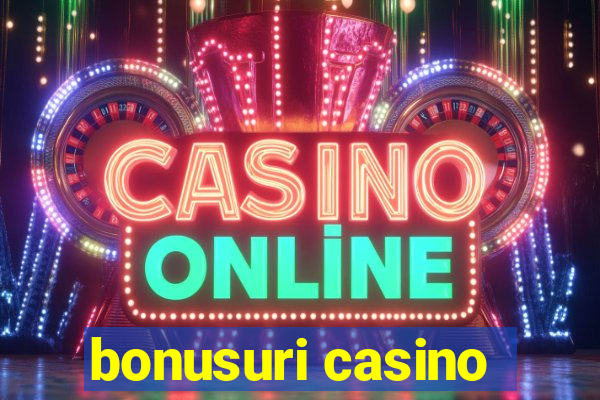 bonusuri casino