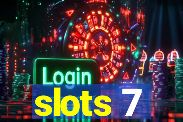 slots 7