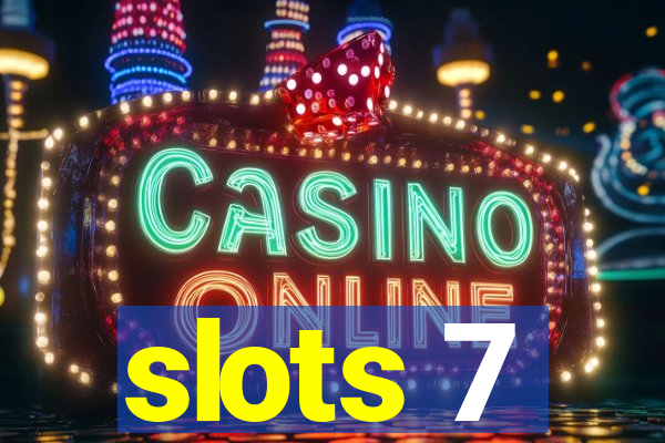 slots 7