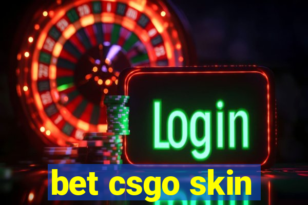 bet csgo skin