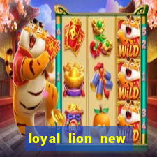 loyal lion new slot release