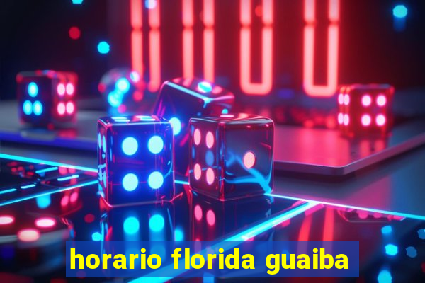 horario florida guaiba