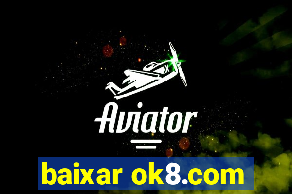 baixar ok8.com