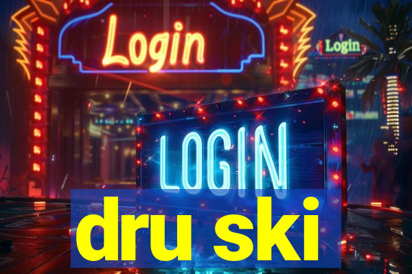 dru ski