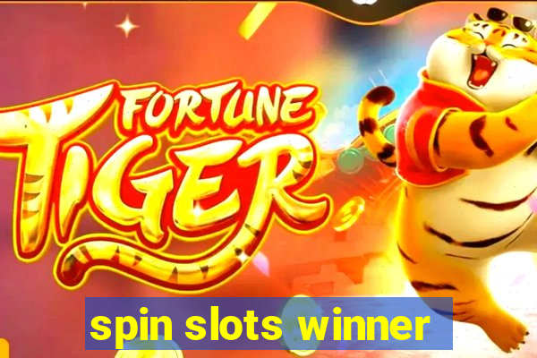 spin slots winner