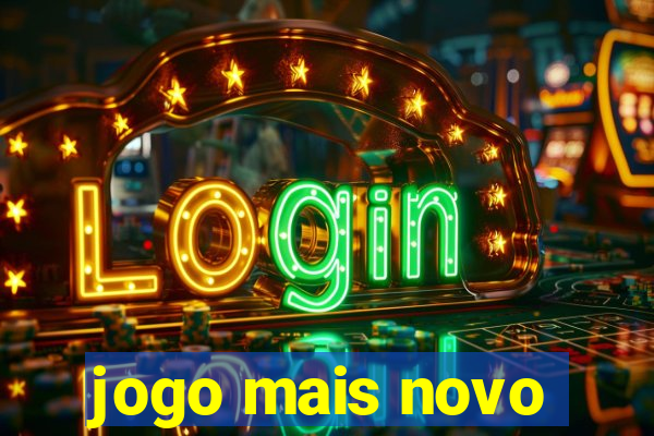 jogo mais novo