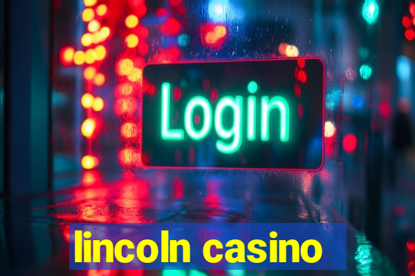 lincoln casino