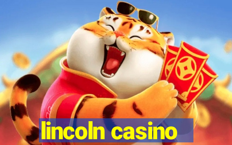 lincoln casino