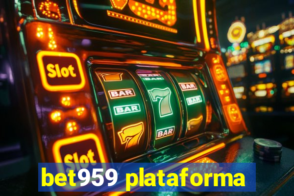 bet959 plataforma