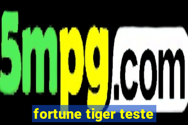 fortune tiger teste