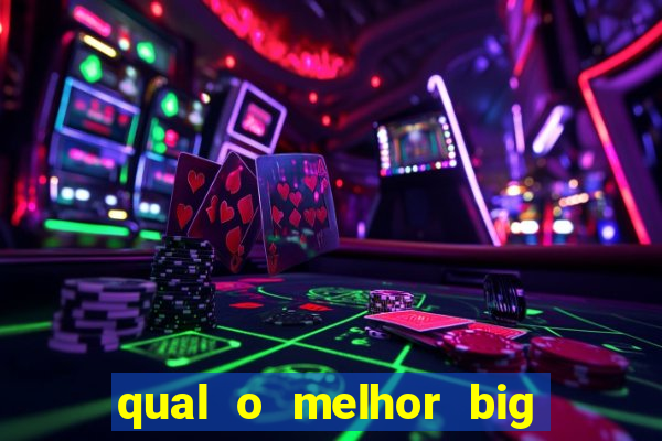 qual o melhor big bass para jogar