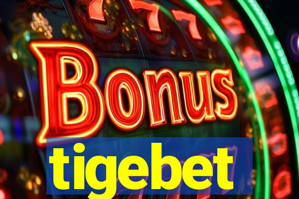 tigebet