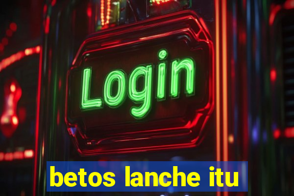 betos lanche itu