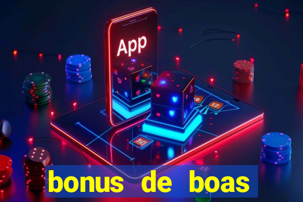 bonus de boas vindas gratis