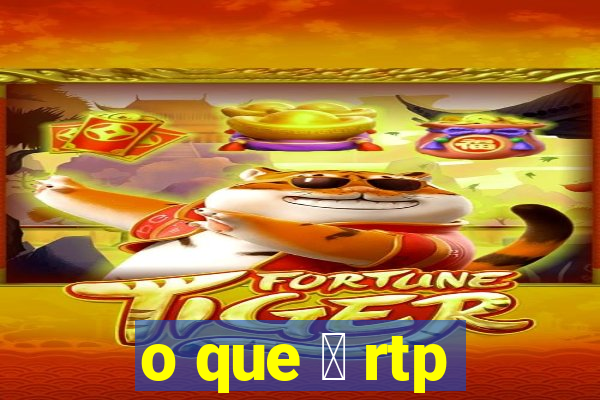 o que 茅 rtp