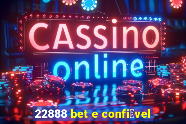 22888 bet e confi谩vel