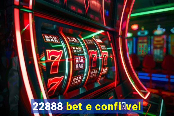 22888 bet e confi谩vel