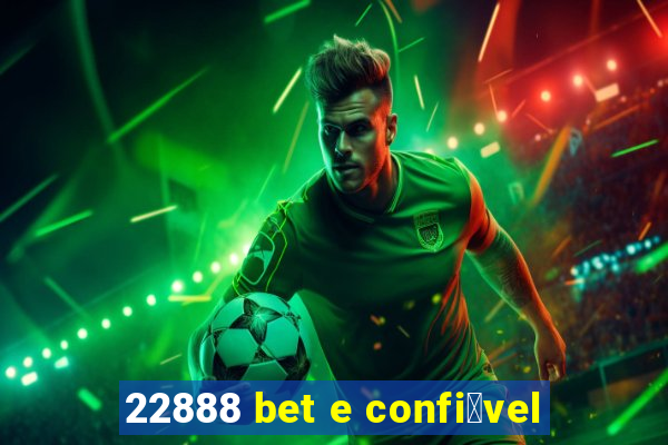 22888 bet e confi谩vel