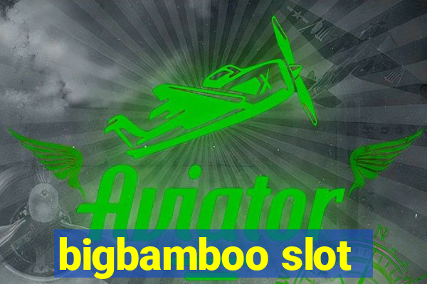 bigbamboo slot