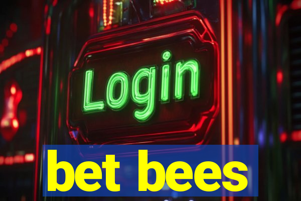 bet bees