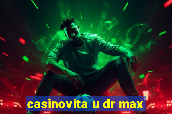 casinovita u dr max