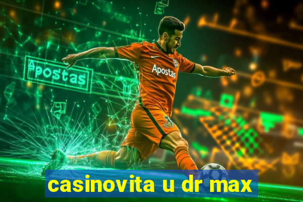 casinovita u dr max