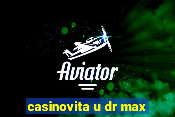 casinovita u dr max