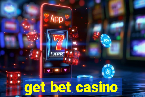 get bet casino