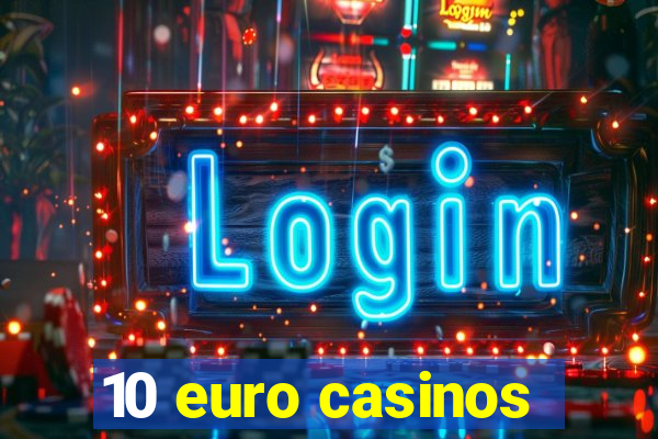 10 euro casinos