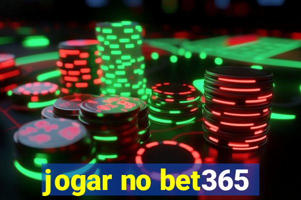 jogar no bet365