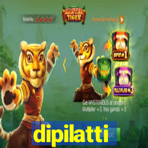 dipilatti